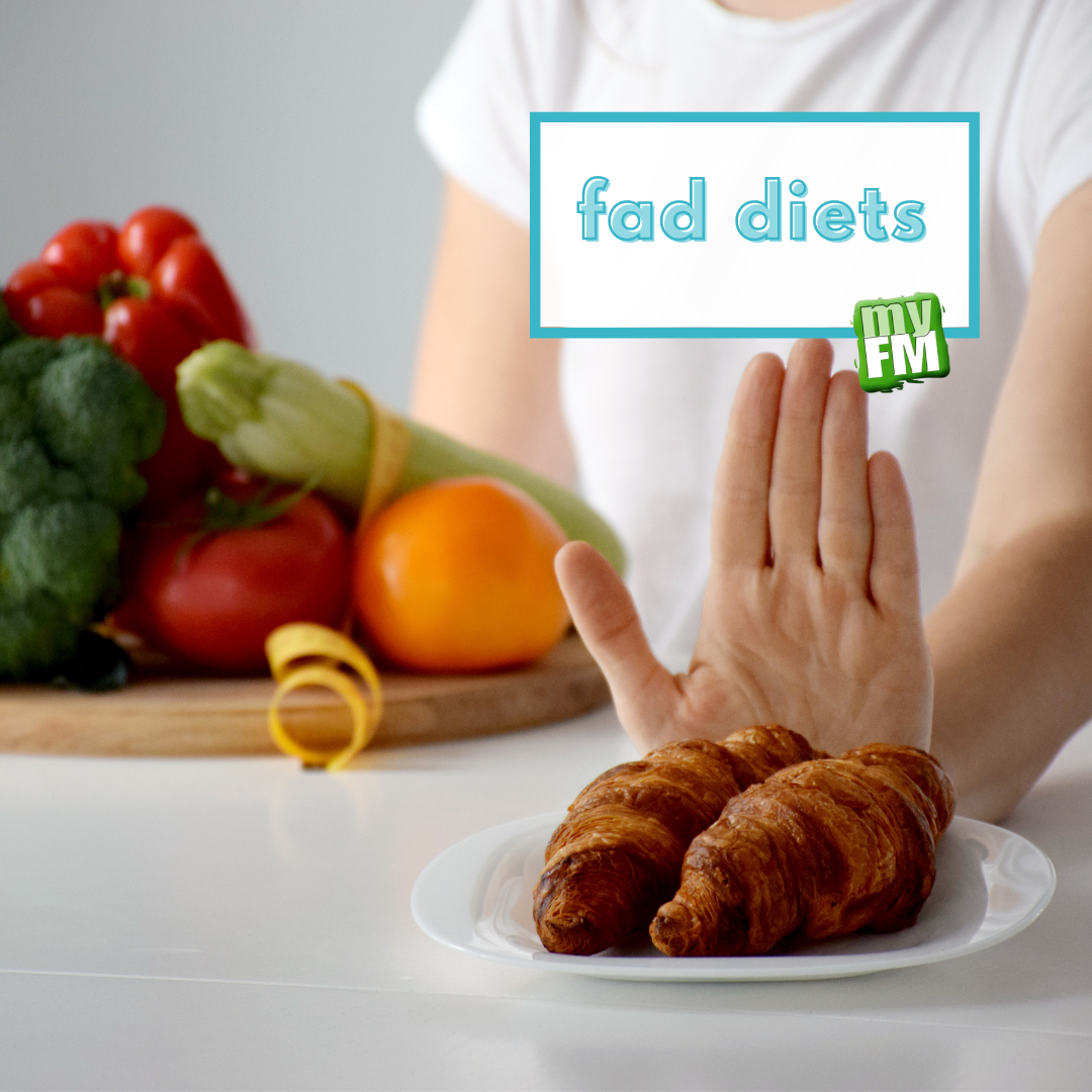 myFM: Don't fall for the fad diets