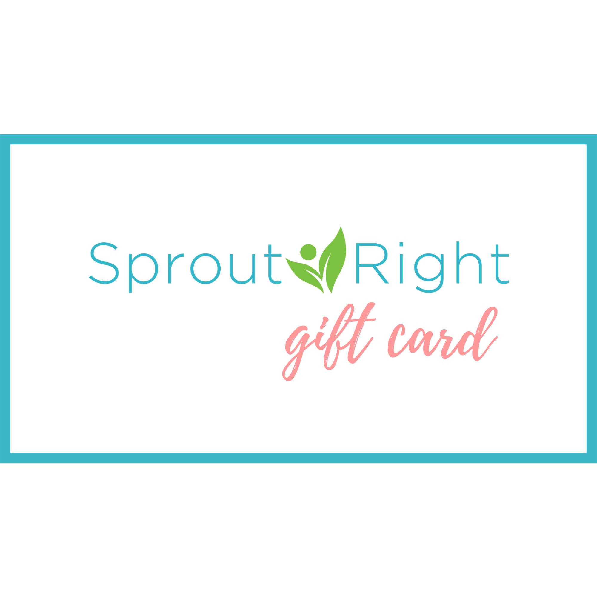 Sprout Right Gift Card