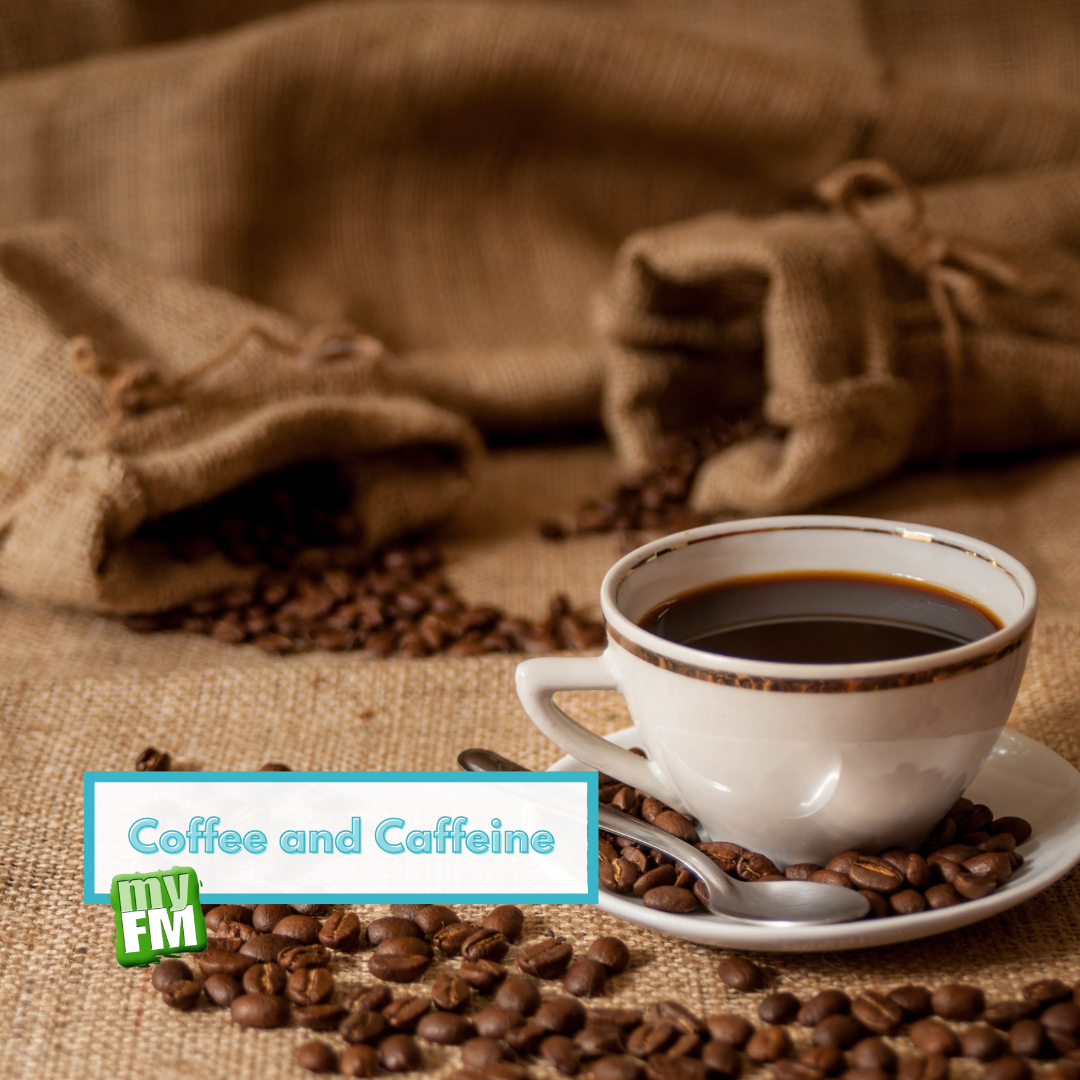 myFM: Coffee and Caffeine