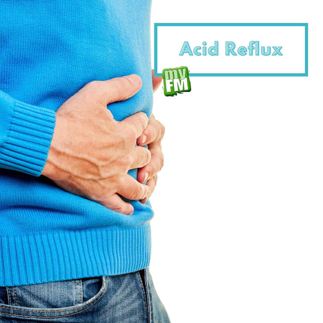 myFM: Understanding Acid Reflux: Causes and Potential Consequences